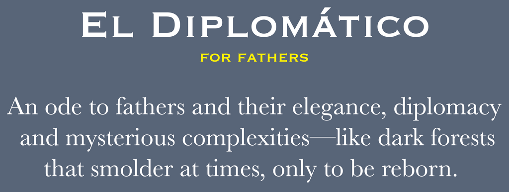 EL DIPLOMÁTICO, for fathers