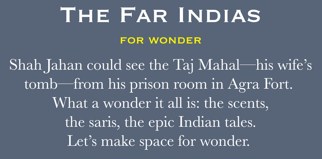 THE FAR INDIAS, for wonder